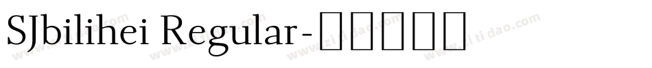 SJbilihei Regular字体转换